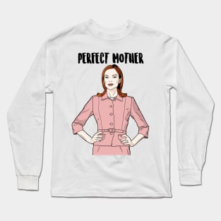 Perfect Mother - Bree Van De Kamp Long Sleeve T-Shirt